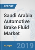 Saudi Arabia Automotive Brake Fluid Market: Prospects, Trends Analysis, Market Size and Forecasts up to 2024- Product Image