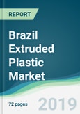 Brazil Extruded Plastic Market - Forecasts from 2019 to 2024- Product Image