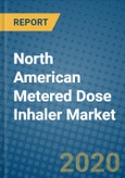 North American Metered Dose Inhaler Market 2019-2025- Product Image