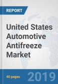 United States Automotive Antifreeze Market: Prospects, Trends Analysis, Market Size and Forecasts up to 2024- Product Image