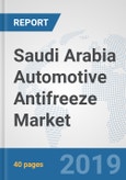 Saudi Arabia Automotive Antifreeze Market: Prospects, Trends Analysis, Market Size and Forecasts up to 2024- Product Image