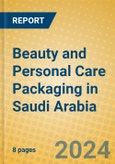 Beauty and Personal Care Packaging in Saudi Arabia- Product Image