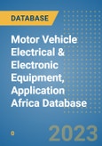 Motor Vehicle Electrical & Electronic Equipment, Application Africa Database- Product Image