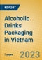 Alcoholic Drinks Packaging in Vietnam - Product Image