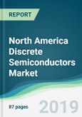 North America Discrete Semiconductors Market - Forecasts from 2019 to 2024- Product Image