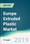 Europe Extruded Plastic Market - Forecasts from 2019 to 2024 - Product Thumbnail Image