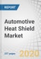 Automotive Heat Shield Market by Application (Engine, Exhaust, Under Bonnet, Under Chassis, Turbocharger), Product (Single Shell, Double Shell, Sandwich), Function (Acoustic, Non-Acoustic), Material, Vehicle Type, EV, and Region - Global Forecast to 2025 - Product Thumbnail Image