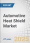 Automotive Heat Shield Market by Application (Engine, Exhaust, Under Bonnet, Under Chassis, Turbocharger), Product (Single Shell, Double Shell, Sandwich), Function (Acoustic, Non-Acoustic), Material, Vehicle Type, EV, and Region - Global Forecast to 2025 - Product Thumbnail Image