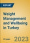 Weight Management and Wellbeing in Turkey - Product Image