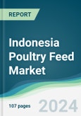 Indonesia Poultry Feed Market - Forecasts from 2025 to 2030- Product Image