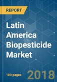 Latin America Biopesticide Market - Segmented by Product, Formulation, Ingredient Type, Mode of Application, Crops of Application, and Geography- Analysis of Growth, Trends, and Forecast (2018-2023)- Product Image