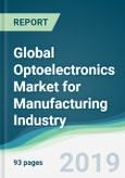 Global Optoelectronics Market for Manufacturing Industry - Forecasts from 2019 to 2024- Product Image