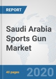 Saudi Arabia Sports Gun Market: Prospects, Trends Analysis, Market Size and Forecasts up to 2025- Product Image