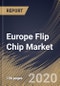 Europe Flip Chip Market By Packaging Technology, By Bumping Technology, By End User, By Country, Industry Analysis and Forecast, 2020 - 2026 - Product Thumbnail Image