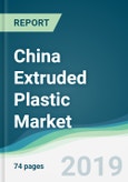 China Extruded Plastic Market - Forecasts from 2019 to 2024- Product Image