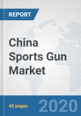 China Sports Gun Market: Prospects, Trends Analysis, Market Size and Forecasts up to 2025- Product Image
