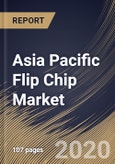 Asia Pacific Flip Chip Market By Packaging Technology, By Bumping Technology, By End User, By Country, Industry Analysis and Forecast, 2020 - 2026- Product Image