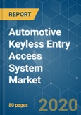Automotive Keyless Entry Access System Market - Growth, Trends, and Forecast (2020 - 2025)- Product Image