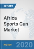 Africa Sports Gun Market: Prospects, Trends Analysis, Market Size and Forecasts up to 2025- Product Image