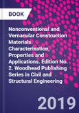 Nonconventional and Vernacular Construction Materials. Characterisation, Properties and Applications. Edition No. 2. Woodhead Publishing Series in Civil and Structural Engineering- Product Image