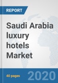 Saudi Arabia luxury hotels Market: Prospects, Trends Analysis, Market Size and Forecasts up to 2025- Product Image