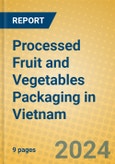 Processed Fruit and Vegetables Packaging in Vietnam- Product Image