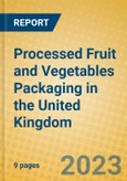 Processed Fruit and Vegetables Packaging in the United Kingdom- Product Image