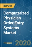 Computerized Physician Order Entry (CPOE) Systems Market - Growth, Trends, and Forecasts (2020-2025)- Product Image