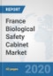 France Biological Safety Cabinet Market: Prospects, Trends Analysis, Market Size and Forecasts up to 2025 - Product Thumbnail Image