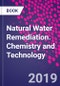 Natural Water Remediation. Chemistry and Technology - Product Image