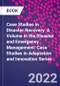 Case Studies in Disaster Recovery. A Volume in the Disaster and Emergency Management: Case Studies in Adaptation and Innovation Series - Product Thumbnail Image