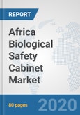 Africa Biological Safety Cabinet Market: Prospects, Trends Analysis, Market Size and Forecasts up to 2025- Product Image