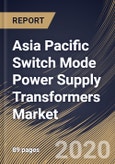 Asia Pacific Switch Mode Power Supply Transformers Market By Type (AC to DC, DC to DC, DC to AC and AC to DC), By End User (Consumer Electronics, Communications, Industrial and Others), By Country, Industry Analysis and Forecast, 2020 - 2026- Product Image