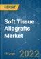 Soft Tissue Allografts Market - Growth, Trends, Covid-19 Impact, and Forecasts (2022 - 2027) - Product Thumbnail Image