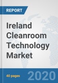 Ireland Cleanroom Technology Market: Prospects, Trends Analysis, Market Size and Forecasts up to 2025- Product Image