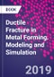 Ductile Fracture in Metal Forming. Modeling and Simulation - Product Thumbnail Image