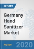 Germany Hand Sanitizer Market: Prospects, Trends Analysis, Market Size and Forecasts up to 2025- Product Image