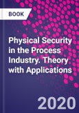 Physical Security in the Process Industry. Theory with Applications- Product Image