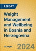 Weight Management and Wellbeing in Bosnia and Herzegovina- Product Image