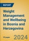 Weight Management and Wellbeing in Bosnia and Herzegovina - Product Thumbnail Image