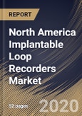 North America Implantable Loop Recorders Market By Application (Atrial fibrillation, Cardiac Arrhythmia and Cardiac syncope), By End User (Hospitals, Cardiac Centers and Other End Users), By Country, Industry Analysis and Forecast, 2020 - 2026- Product Image