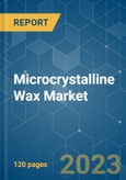 Microcrystalline Wax Market - Growth, Trends, COVID-19 Impact, and Forecasts (2023-2028)- Product Image