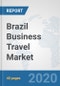 Brazil Business Travel Market: Prospects, Trends Analysis, Market Size and Forecasts up to 2025 - Product Thumbnail Image