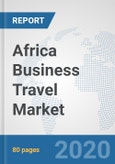 Africa Business Travel Market: Prospects, Trends Analysis, Market Size and Forecasts up to 2025- Product Image