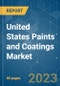United States Paints and Coatings Market - Growth, Trends, COVID-19 Impact, and Forecasts (2023-2028) - Product Image