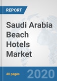 Saudi Arabia Beach Hotels Market: Prospects, Trends Analysis, Market Size and Forecasts up to 2025- Product Image