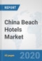 China Beach Hotels Market: Prospects, Trends Analysis, Market Size and Forecasts up to 2025 - Product Thumbnail Image