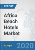 Africa Beach Hotels Market: Prospects, Trends Analysis, Market Size and Forecasts up to 2025- Product Image