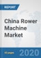 China Rower Machine Market: Prospects, Trends Analysis, Market Size and Forecasts up to 2025 - Product Thumbnail Image