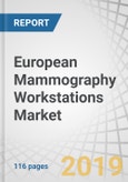 European Mammography Workstations Market by Modality, Application, End User, Country - Forecast to 2024- Product Image